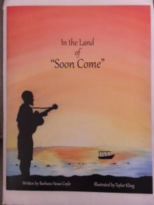 In the Land of Soon Come, by Barbara Hesse Coyle. 