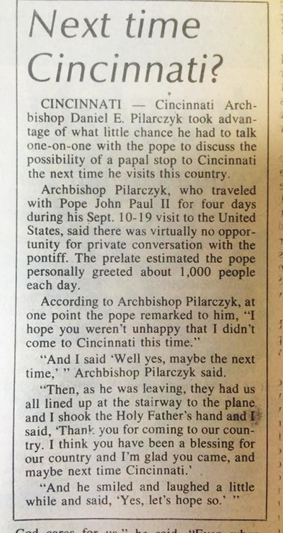 From the Sept. 25, 1987 edition of The Catholic Telegraph, this brief tells the story of how Cincinnati came close to getting a papal visit thanks to Archbishop Daniel E. Pilarcyzk. (CT File)