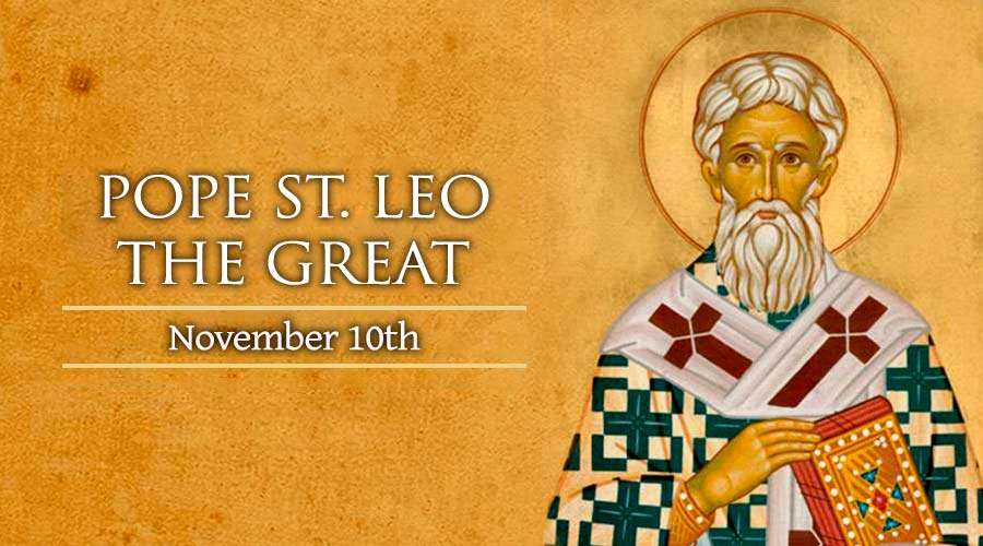 November 10 Pope St. Leo the Great Catholic Telegraph