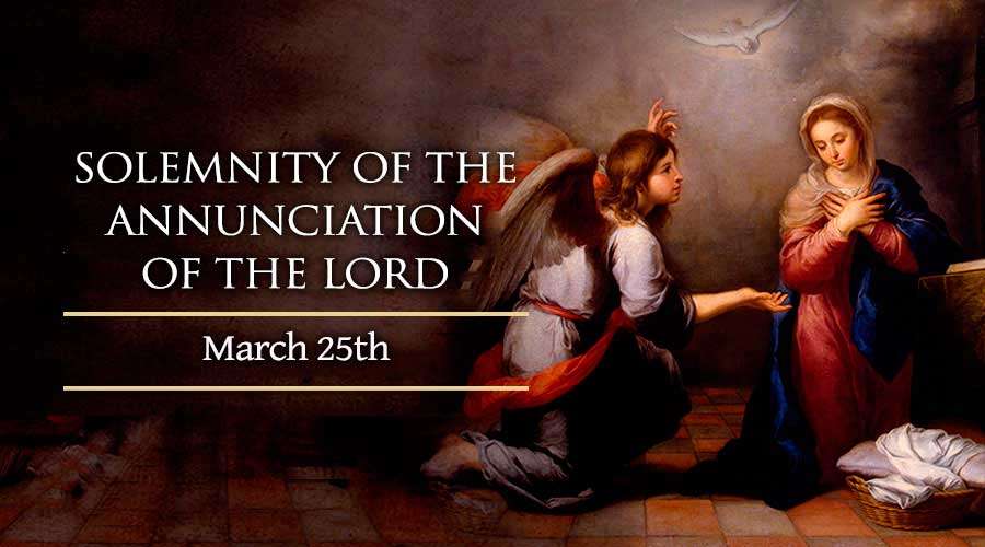 March 25 Solemnity of the Annunciation of the Lord Catholic Telegraph
