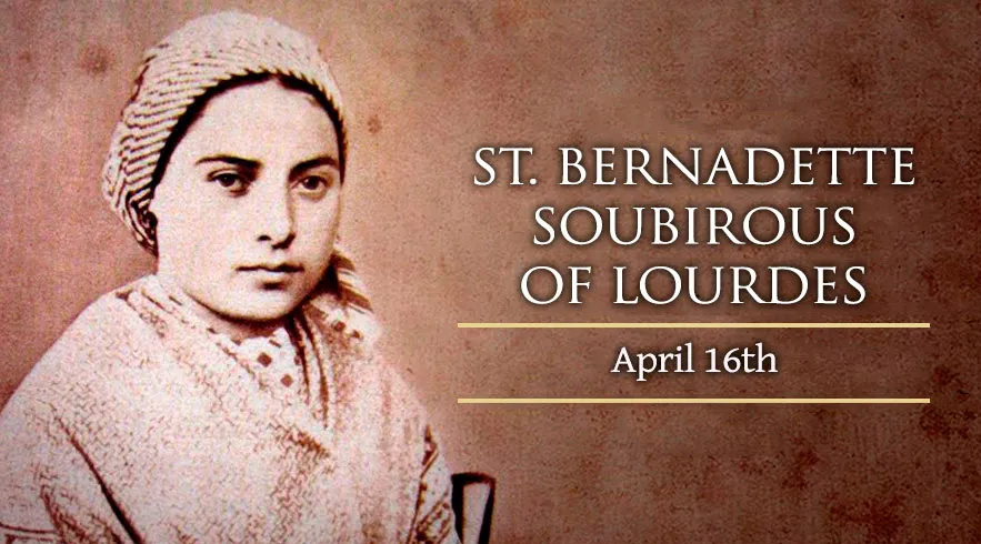 April 16: St. Bernadette Soubirous of Lourdes – Catholic Telegraph
