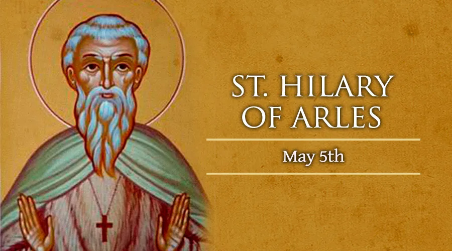May 5 St. Hilary of Arles Catholic Telegraph