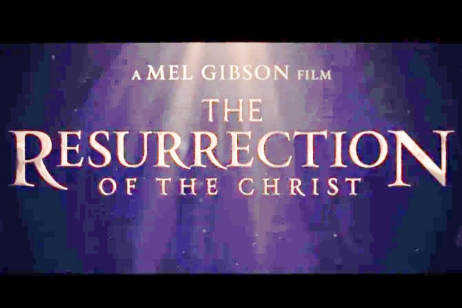 Mel Gibson’s 2-part ‘Resurrection of the Christ’ to be released